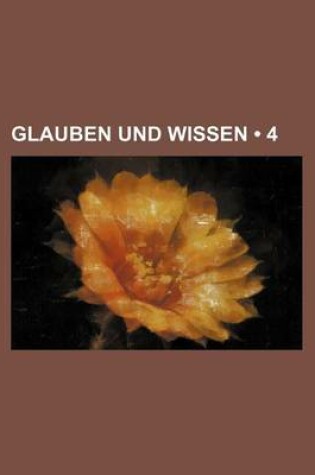 Cover of Glauben Und Wissen (4)