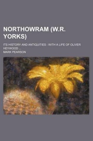 Cover of Northowram (W.R. Yorks); Its History and Antiquities