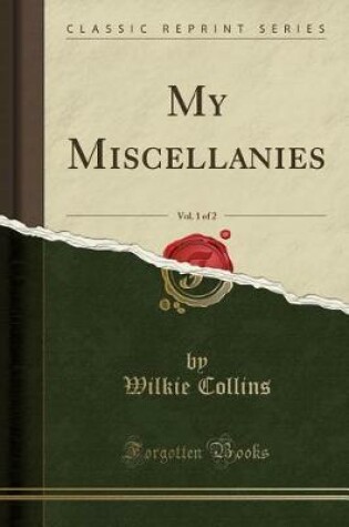 Cover of My Miscellanies, Vol. 1 of 2 (Classic Reprint)