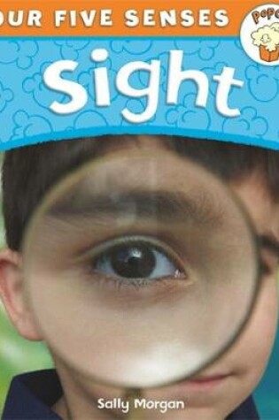 Cover of Popcorn: Our Five Senses: Sight