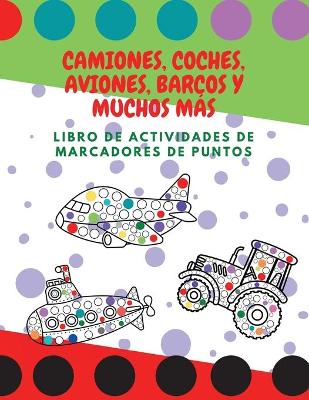 Book cover for Camiones, Coches, Aviones, Barcos Y Muchos Mas