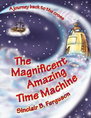 Cover of The Magnificent Amazing Time Machine