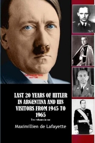 Cover of LAST 20 YEARS OF HITLER IN ARGENTINA AND HIS VISITORS FROM 1945 TO 1965