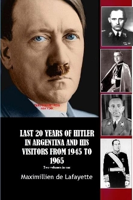 Book cover for LAST 20 YEARS OF HITLER IN ARGENTINA AND HIS VISITORS FROM 1945 TO 1965