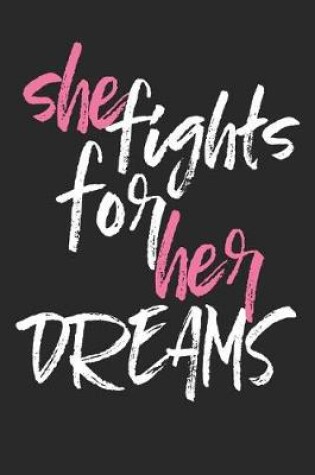 Cover of She Fights for Her Dreams