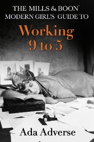 Cover of The Mills & Boon Modern Girl’s Guide to: Working 9-5