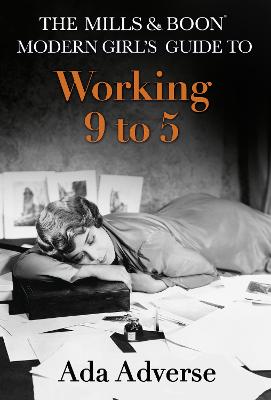 Cover of The Mills & Boon Modern Girl’s Guide to: Working 9-5