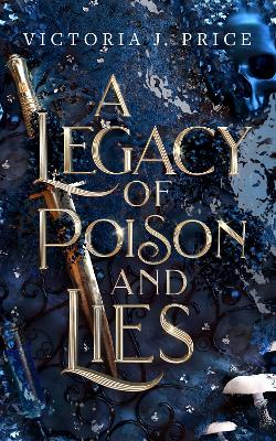 Book cover for A Legacy of Poison and Lies