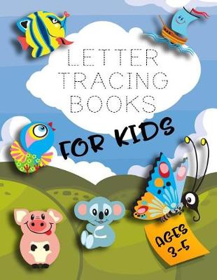 Book cover for Letter Tracing Books For Kids Ages 3-5