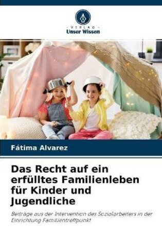 Cover of Das Recht auf ein erfulltes Familienleben fur Kinder und Jugendliche