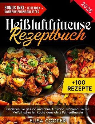 Cover of Heißluftfritteuse Rezeptbuch