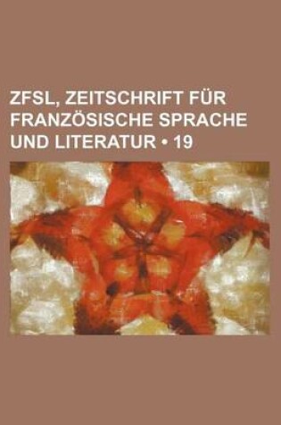 Cover of Zfsl, Zeitschrift Fur Franz Sische Sprache Und Literatur (19)