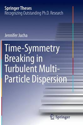 Book cover for Time-Symmetry Breaking in Turbulent Multi-Particle Dispersion