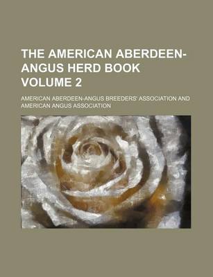 Book cover for The American Aberdeen-Angus Herd Book Volume 2