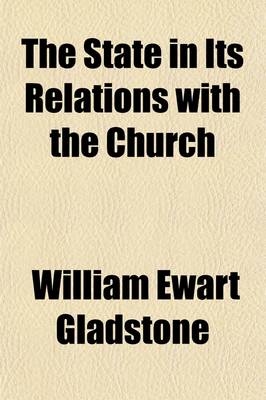 Book cover for The State in Its Relations with the Church (Volume 1)