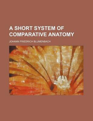 Book cover for A Short System of Comparative Anatomy