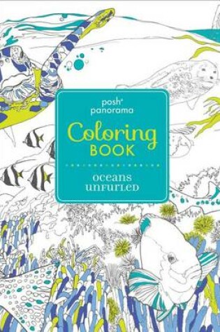 Cover of Posh Panorama Adult Coloring Book: Oceans Unfurled