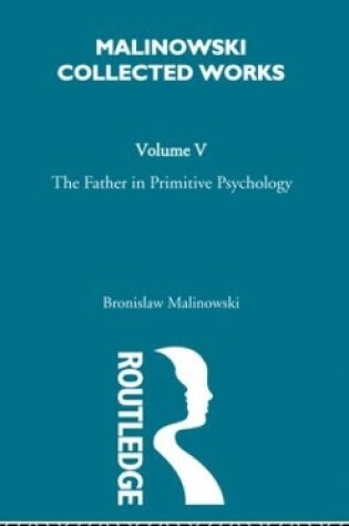 Cover of The Father in Primitive Psychology and Myth in Primitive Psychology