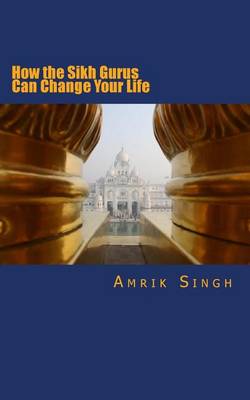 Book cover for How the Sikh Gurus Can Change Your Life