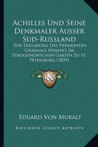 Cover of Achilles Und Seine Denkmaler Ausser Sud-Russland