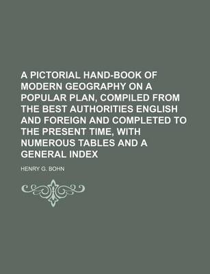 Book cover for A Pictorial Hand-Book of Modern Geography on a Popular Plan, Compiled from the Best Authorities English and Foreign and Completed to the Present Time, with Numerous Tables and a General Index