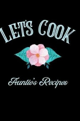 Cover of Let's Cook Auntie's Recipes
