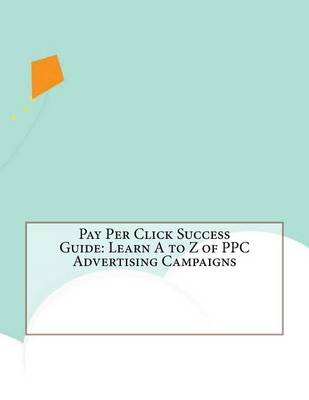 Book cover for Pay Per Click Success Guide