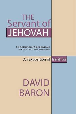 Book cover for The Servant of Jehovah: The Sufferings of the Messiah and the Glory That Should Follow