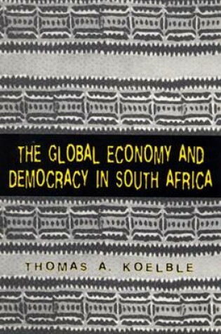 Cover of The Global Economy and Democracy in South Africa