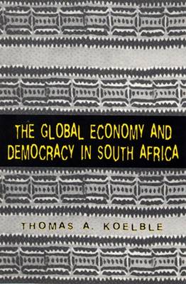 Book cover for The Global Economy and Democracy in South Africa