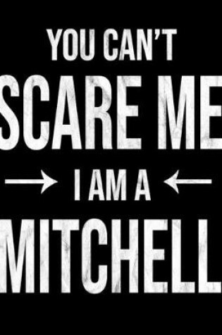Cover of You Can't Scare Me I'm A Mitchell