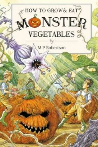 Cover of How To Grow And Eat Monster Vegetables