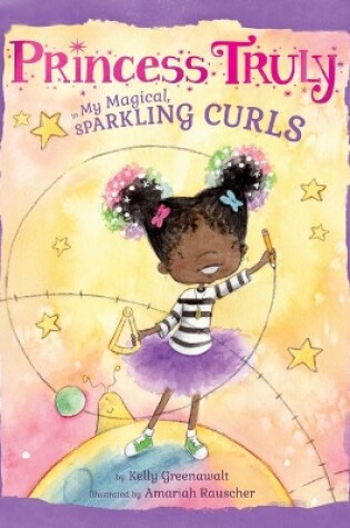 Cover of Princess Truly in My Magical, Sparkling Curls