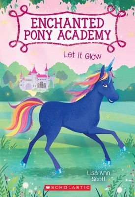 Book cover for Let It Glow (Enchanted Pony Academy #3)