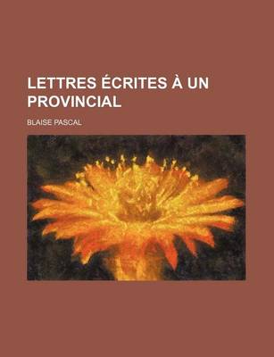 Book cover for Lettres Ecrites a Un Provincial (1)
