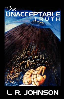 Book cover for The Unacceptable Truth