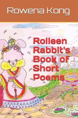 Book cover for Rolleen Rabbit's Book of Short Poems