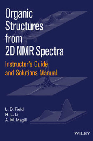 Cover of Instructor's Guide and Solutions Manual to Organic Structures from 2D NMR Spectra