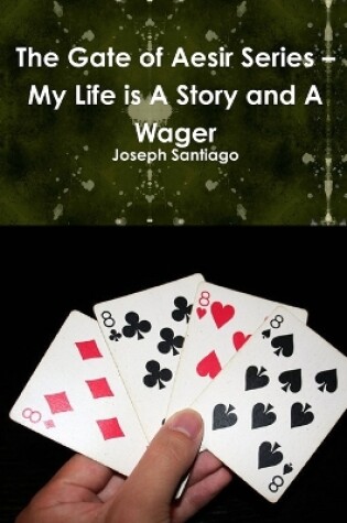 Cover of The Gate of Aesir Series - My Life is A Story and A Wager