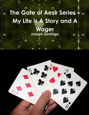 Book cover for The Gate of Aesir Series - My Life is A Story and A Wager