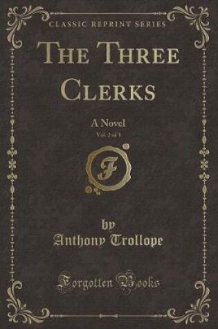 Cover of The Three Clerks, Vol. 2 of 3