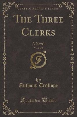 Book cover for The Three Clerks, Vol. 2 of 3