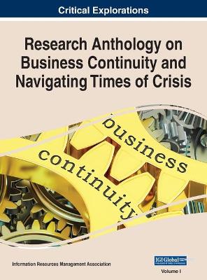 Book cover for Research Anthology on Business Continuity and Navigating Times of Crisis, VOL 1