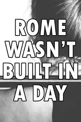 Book cover for Rome Wasn't Built in a Day