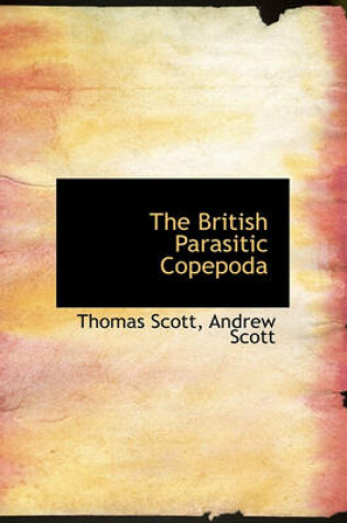 Cover of The British Parasitic Copepoda