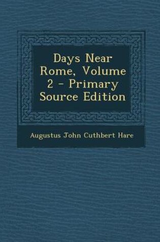 Cover of Days Near Rome, Volume 2