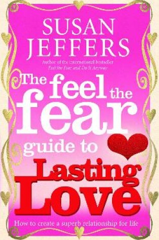 Cover of The Feel The Fear Guide To... Lasting Love