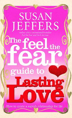 Book cover for The Feel The Fear Guide To... Lasting Love