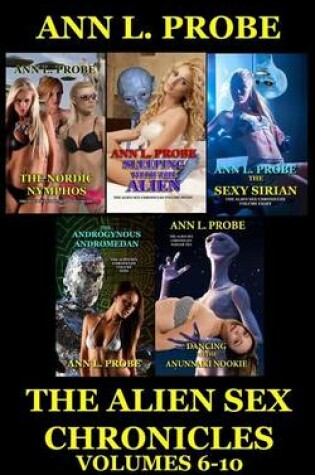 Cover of The Alien Sex Chronicles Volumes 6-10