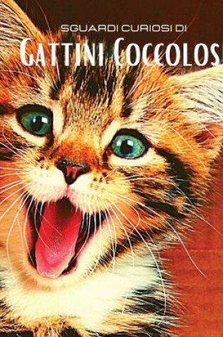 Cover of Sguardi Curiosi di Gattini Coccolosi